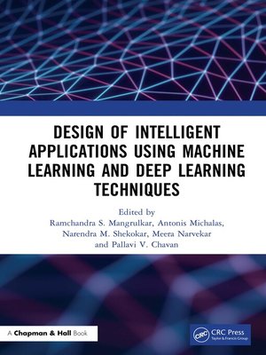 cover image of Design of Intelligent Applications using Machine Learning and Deep Learning Techniques